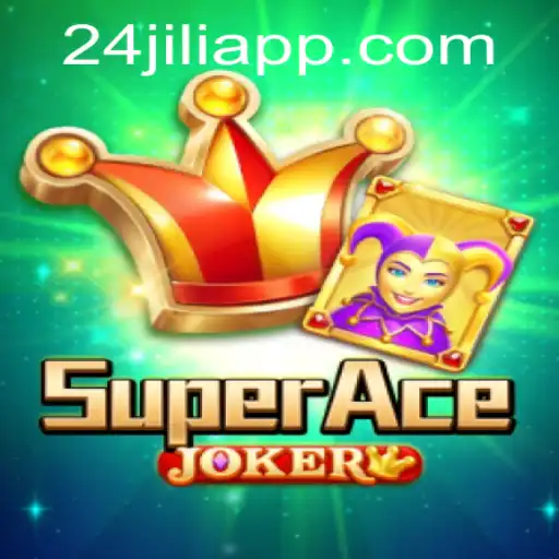 Discovering SuperAceJoker: A Comprehensive Guide to Jili App's Exciting Game